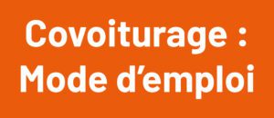 Covoiturage : Mode l'emploi